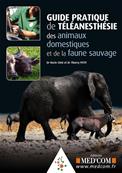 Guide pratique de téléanesthésie des animaux domestiques et de la faune sauvage