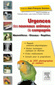 Urgences des nouveaux animaux de compagnie : Mammifres - Oiseaux - Reptiles