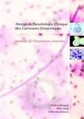 Abrg de parasitologie clinique des carnivores domestiques - Volume 2 - Parasitoses internes
