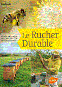 Le rucher durable - Guide pratique de l'apiculteur d'aujourd'hui