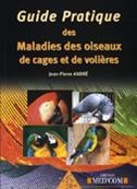 Guide pratique des maladies des oiseaux de cages et de volire