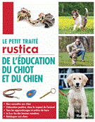Le petit trait Rustica de l'ducation du chiot et du chien
