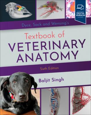 Dyce, Sack, and Wensing's Textbook of Veterinary Anatomy, 6th Edition