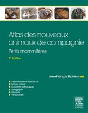 Atlas des nouveaux animaux de compagnie - Petits Mammifères, 2e édition