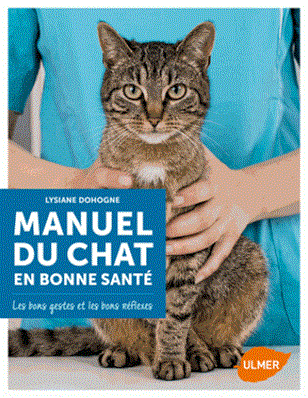Manuel du chat en bonne santé - Les bons gestes et les bons réflexes
