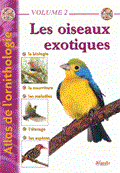 Les oiseaux exotiques - Atlas de l'ornithologie Vol. 2