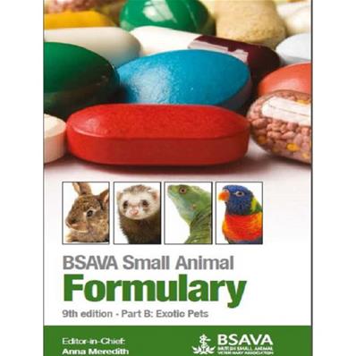 BSAVA Small Animal Formulary, 9th Edition: Part B: Exotic Pets