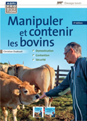 Manipuler et contenir les bovins, 3e Edition
