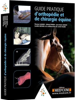 Guide Pratique d'orthopédie et de chirurgie équine
