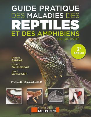 Guide pratique des maladies reptiles et des amphibiens, 2e Edition