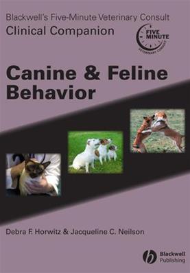 Blackwell's Five-Minute Veterinary Consult Clinical Companion: Canine and Feline Behavior