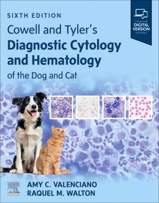 Cowell and Tyler's Diagnostic Cytology and Hematology of the Dog and Cat, 6th Edition