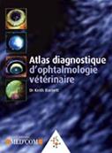Atlas diagnostique d'ophtalmologie vétérinaire
