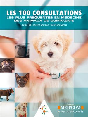 Les 100 consultations les plus fréquentes en médecine des animaux de compagnie