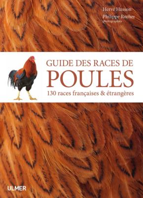 Guide des races de poules - 130 races françaises & étrangères