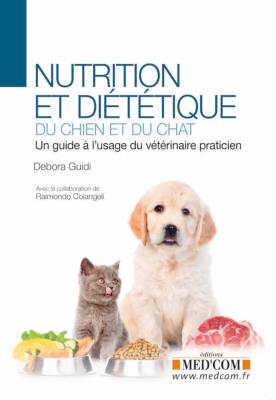 Nutrition et diététique du chien et du chat – Un guide à l’usage du vétérinaire praticien