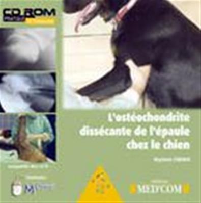 CD Rom L'ostéochondrite dissécante de l'épaule chez le chien