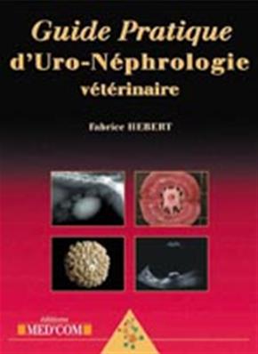 Guide Pratique d'Uro-Nephrologie vétérinaire