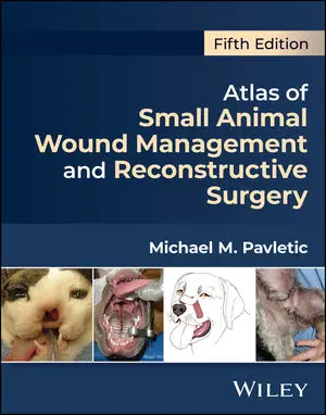 Atlas of Small Animal Wound Management and Reconstructive Surgery, 5th Edition