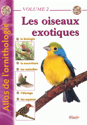 Les oiseaux exotiques - Atlas de l'ornithologie Vol. 2