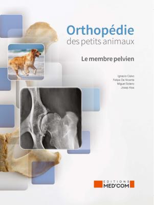 Orthopédie des petits animaux - Le membre pelvien