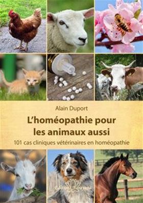 L'homéopathie pour les animaux aussi - 101 cas cliniques vétérinaires en homéopathie