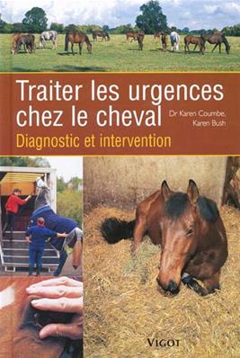 Traiter les urgences chez le cheval - Diagnostic et intervention