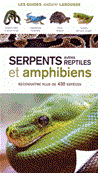 Serpents, autres reptiles et amphibiens - Reconnaître plus de 430 espèces