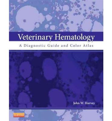 Veterinary Hematology, A Diagnostic Guide and Color Atlas