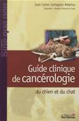 Guide clinique de cancérologie du chien et du chat