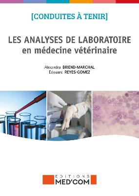 Conduites à tenir - Les analyses de laboratoire en médecine vétérinaire
